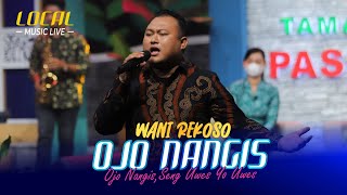 Wani Rekoso - Ojo Nangis | Local Music Live
