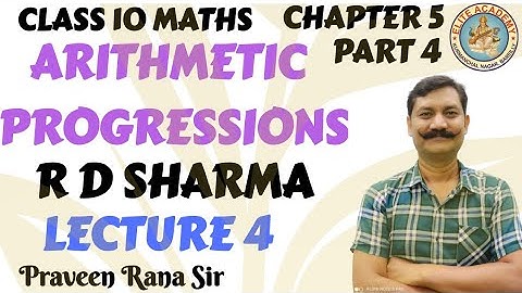 #eliteacademybareilly |class 10, ARITHMETIC PROGRESSIONS, R D SHARMA LECTURE 4 || Praveen Rana Sir||