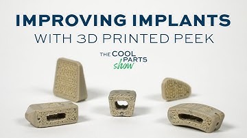 Improving Medical Implants with 3D Printed PEEK | The Cool Parts Show #63