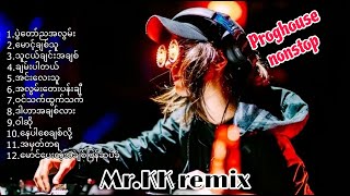 Nonstop Proghouse Myanmar remix song(Mr.KK remix)2024