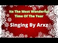 Its The Most Wonderful Time of the Year | Sang by Arxz