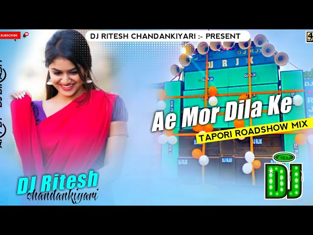 Ae Mor Dila Ke (Tapori Roadshow Mix) DJ Ritesh Chandankiyari class=