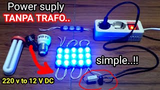 Cara membuat power suply tanpa Trafo untuk lampu LED 12 V DC