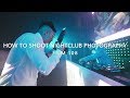 HOW TO SHOOT NIGHTCLUB PHOTOGRAPHY