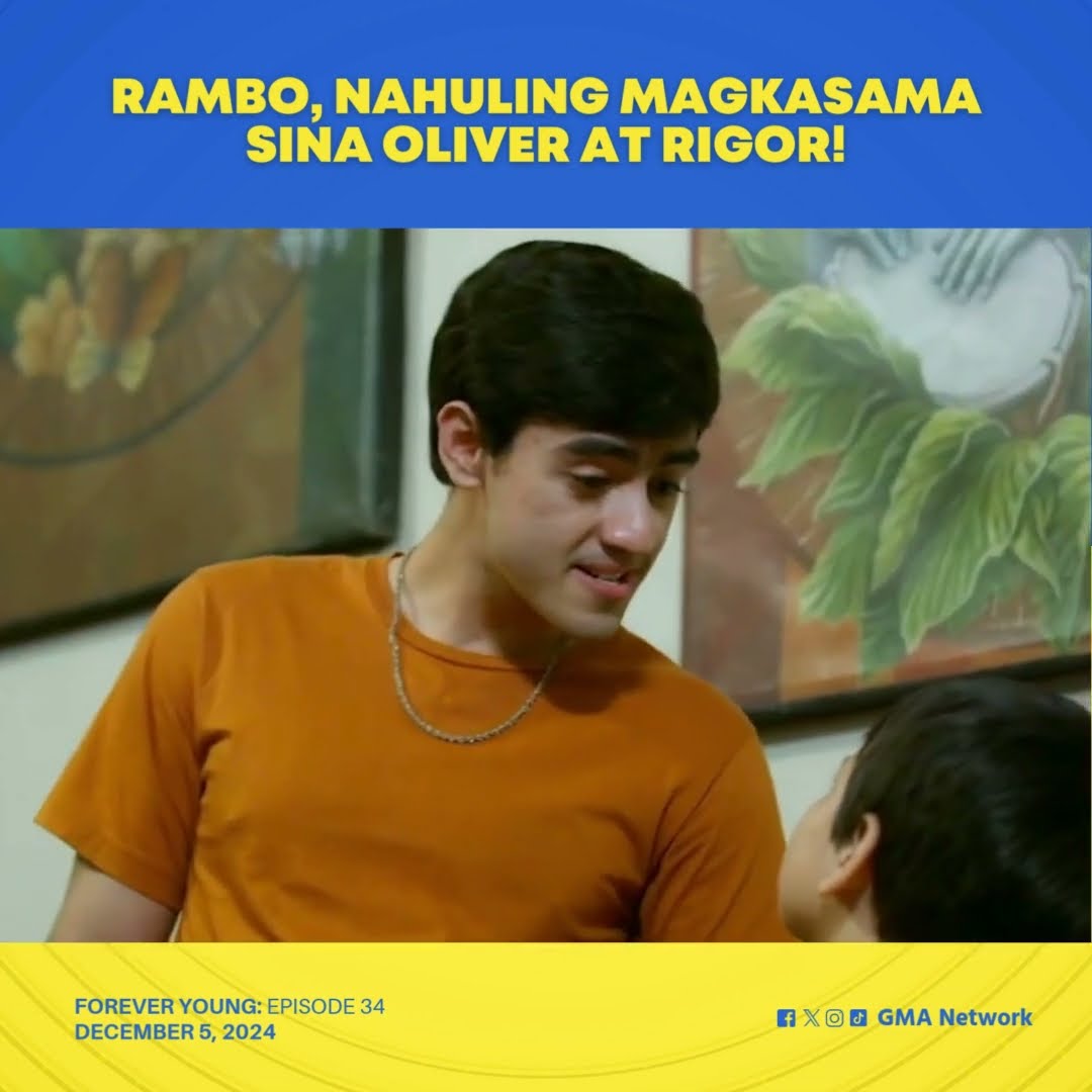 Forever Young: Rambo, nahuling magkasama sina Oliver at Rigor! (Episode 34)