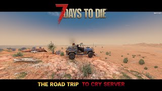 7 Days to die : ทริปขับรถในเซิร์ฟ 7 to Cry II (The Road Trip HARDCORE server)