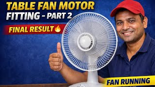 Table Fan Motor Fitting Part 2 | Table Fan Repair Complete Process | Fan Motor Installation