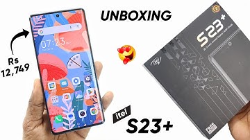 itel S23+ Unboxing And Review 3D Curved Display Rs 12,749 🔥