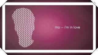 Itro - Im In Love