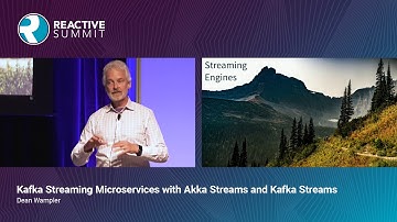 Kafka Streaming Microservices with Akka Streams and Kafka Streams - Dean Wampler