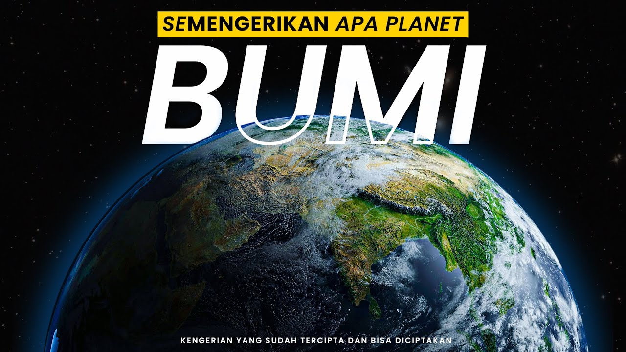 30 MENIT MEMAHAMI BETAPA MENGERIKANNYA PLANET BUMI