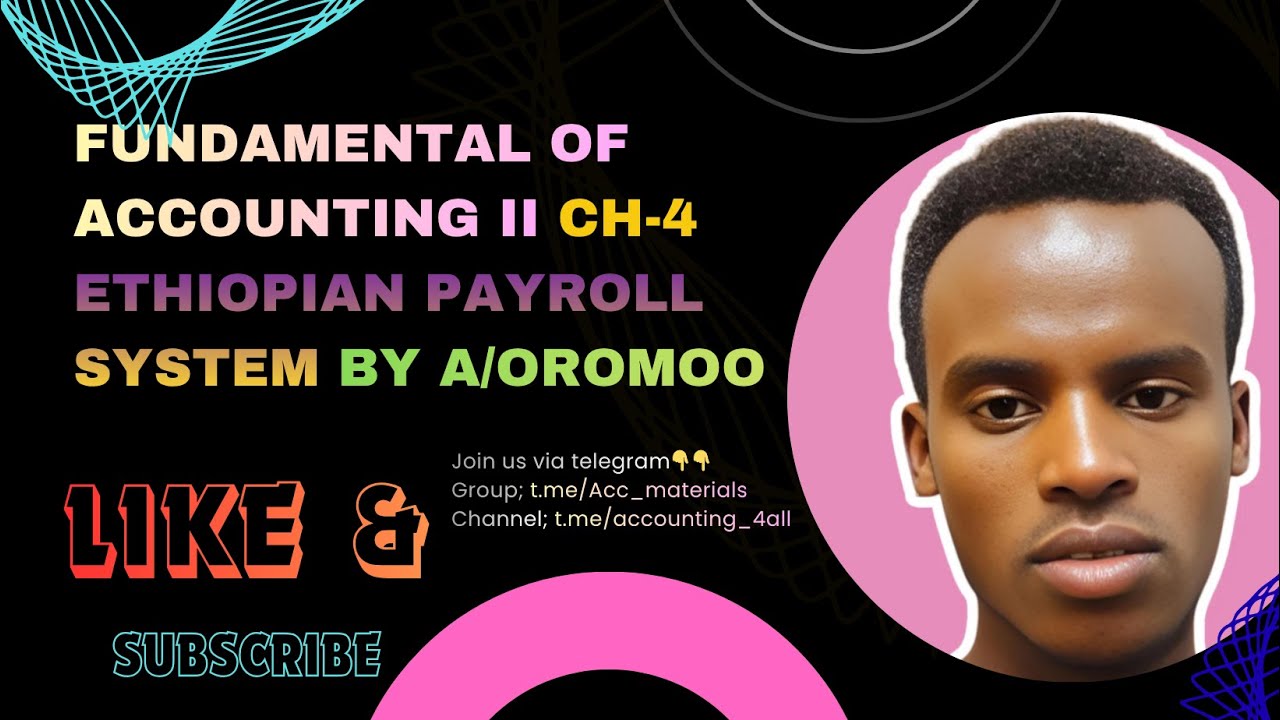 FUNDAMENTAL OF ACCOUNTING II CH-4 ETHIOPIAN PAYROLL SYSTEM BY AFAAN ...