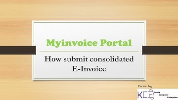 Myinvoice Portal - How to submit consolidated e-invoice for during interim relaxation period