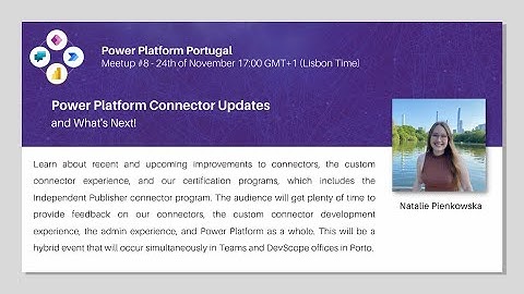 Power Platform Portugal | Meetup #8 - Power Platform Connector Updates and What