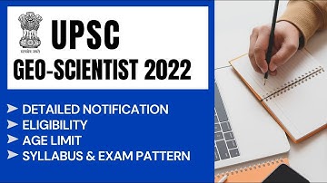 UPSC Geo-Scientist 2022: Detailed Notification | Eligibility | Age Limit | Syllabus | Exam Pattern