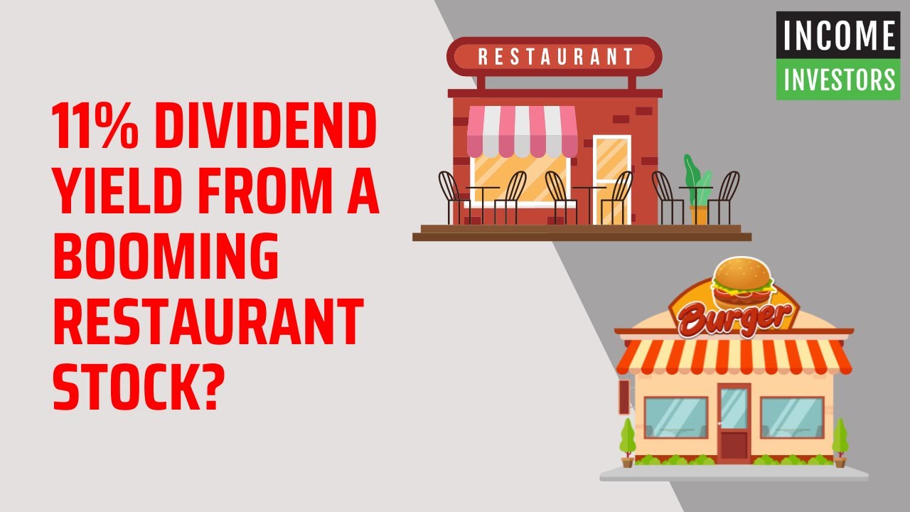 11% Dividend Yield From a Booming Restaurant Stock?