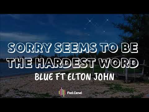 Blue ft Elton John - Sorry Seems To Be The Hardest Word (Lyrics)