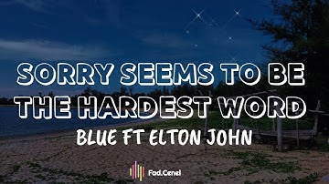 Blue ft Elton John - Sorry Seems To Be The Hardest Word (Lyrics)