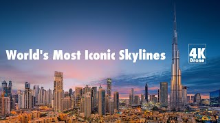 The Worlds Most Iconic Skylines in 4K UHD Drone Video
