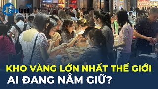 Bí ẩn: Nước nào đang nắm giữ kho vàng LỚN NHẤT THẾ GIỚI? | CafeLand