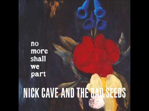 Nick Cave  The Bad Seeds   No More Shall We Part full album