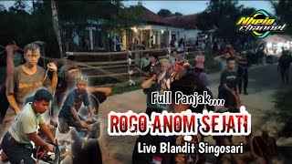 FULL PANJAK MODE LOSS,, ROGO ANOM SEJATI || Live Blandit Singosari