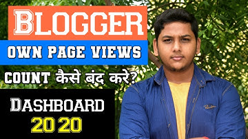 How to disable own views count on blogger ! Stop your own views in new Dashboard 2020 ! Niraj Yadav