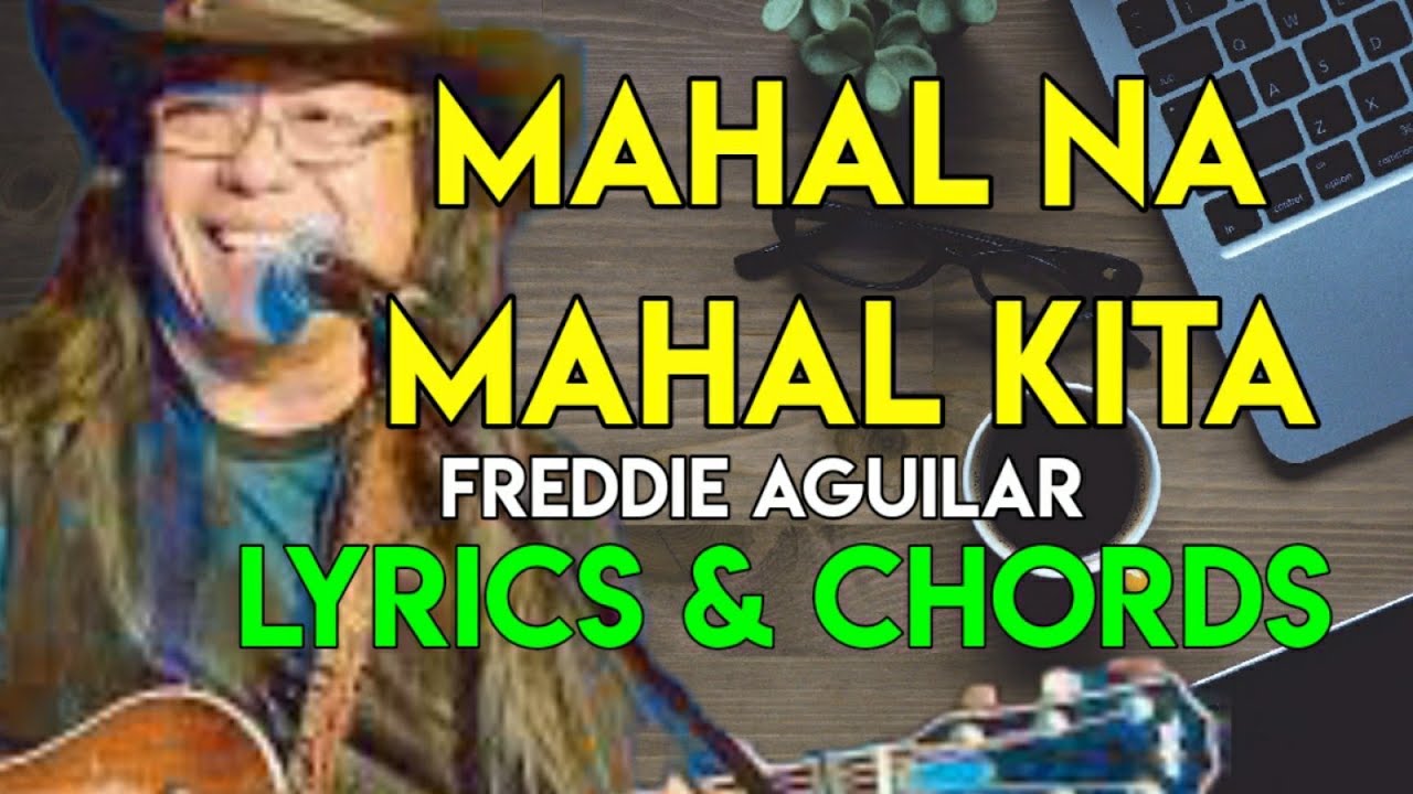 MAHAL NA MAHAL KITA - FREDDIE AGUILAR | LYRICS AND CHORDS | GUITAR