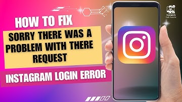 How to Fix sorry There Was a Problem With There Request Instagram Login Error