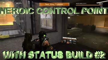 DIVISION 2 - HEROIC CONTROL POINT USING STATUS BUILD #2 GAMEPLAY AMAZING DPS - Dflekd