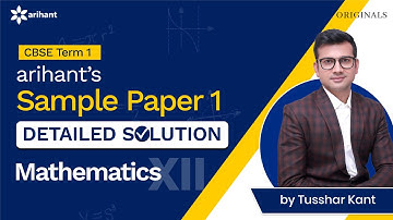 Mathematics Sample Paper - 1 Detailed Solution | Class XII | CBSE Term 1 Exam