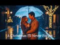 🌙 A Christmas I’ll Never Forget | Heartwarming Holiday Song | Cozy Winter Memories 2025 ✨