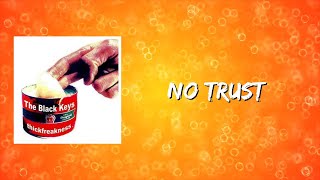 The Black Keys - No Trust (Lyrics)