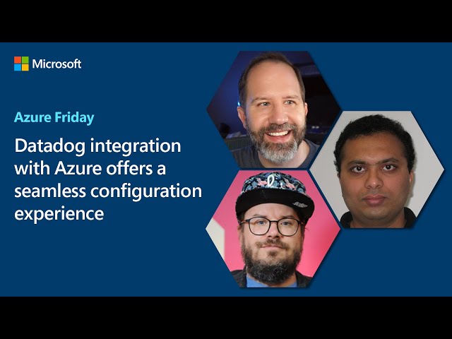 Datadog integration with Azure offers a seamless configuration experience | Azure Friday