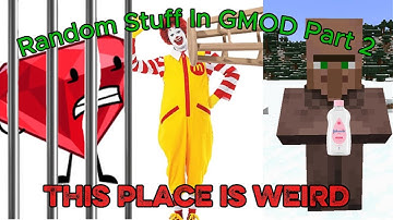 THIS PLACE IS WEIRD!! (Random Stuff In GMOD Episode 2)