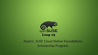Zoom1, SUSE Cloud Native Foundations Scholarship Program.