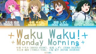 [FULL] Waku Waku! Monday Morning — Kasumi, Shizuku, Rina, Shioriko — Lyrics (KAN/ROM/ENG/ESP).