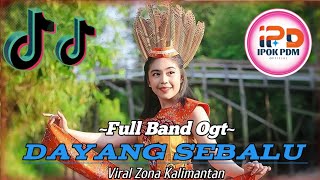 LAGU DAYAK _ DAYANG SEBALU // VERSI ORGEN TUNGGAL _ REMIX FULL BAND ZONA GANJUR KALIMANTAN