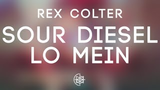 Rex Colter - Sour Diesel Lo Mein