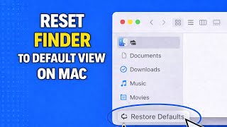 How To Reset Finder to Default View on Mac