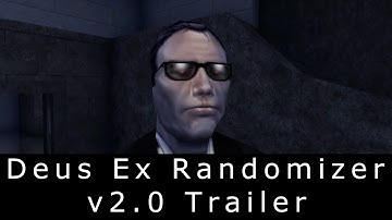 Deus Ex Randomizer v2.0 Trailer (outdated trailer)
