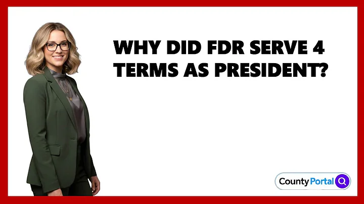 Why Did FDR Serve 4 Terms As President?