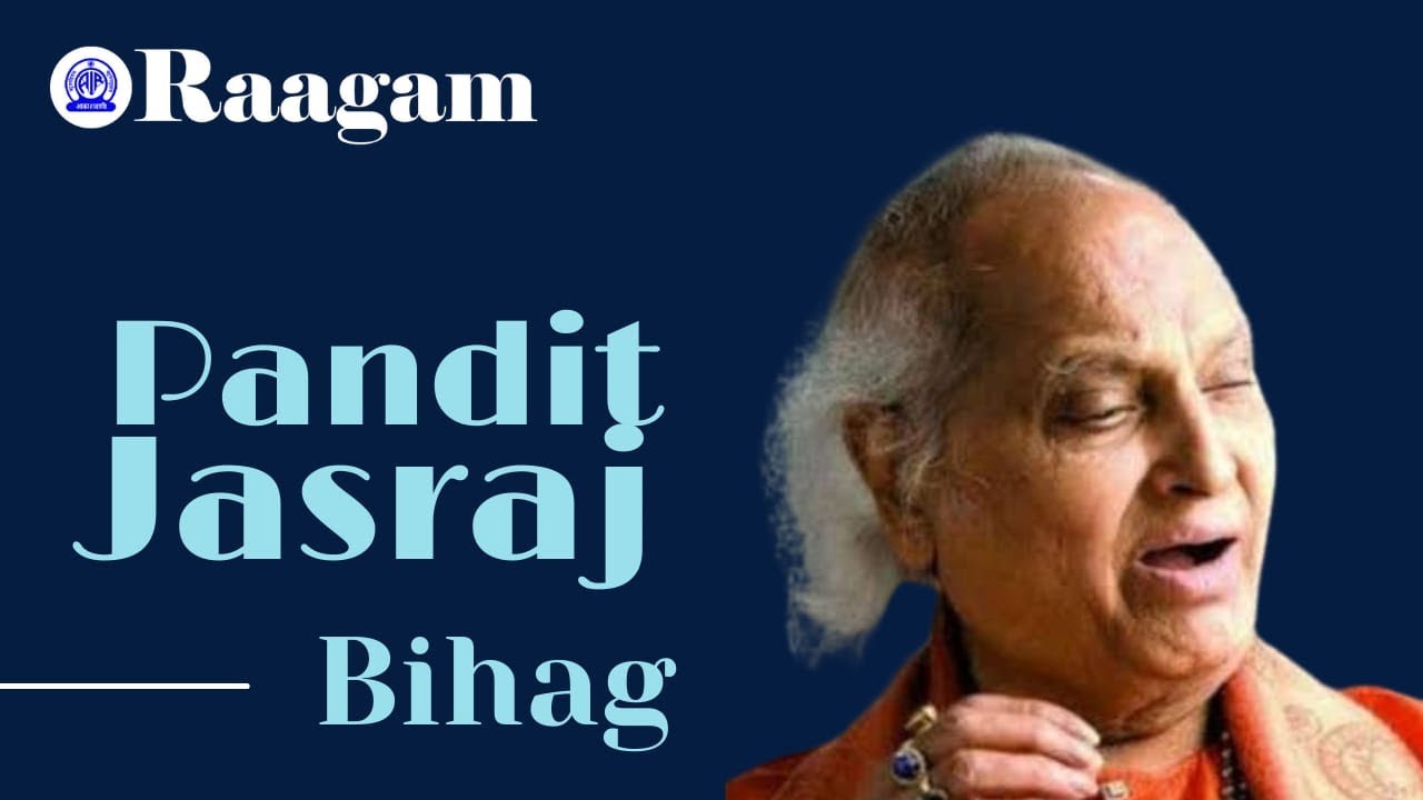Pandit Jasraj II Raga - Bihag