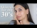SKINCARE Products I'll be using in my 30's
