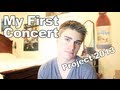 My First Concert | Project 2013