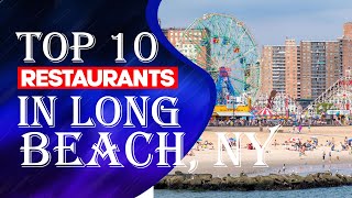Top Ten Restaurants In Long Beach, NY,2023