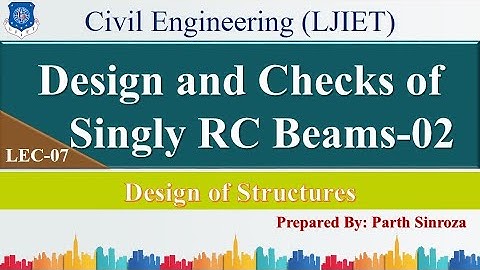 Lec-07_Design and Checks of Singly RC Beam-02 | Design of Structures | Civil Engineering