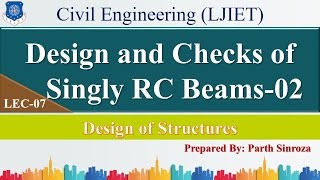 Lec-07_Design and Checks of Singly RC Beam-02 | Design of Structures | Civil Engineering