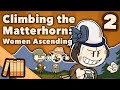 Climbing Matterhorn - Women Ascending - Extra History - #2