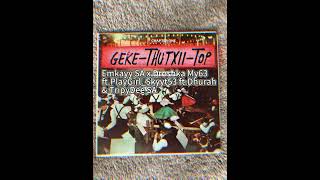 Geke-Thutxii-Top-Emkayy Dhe Bat Ft.droskha My63Playgirlskyt53Ltc Christly